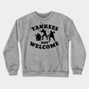 Yankees not welcome Crewneck Sweatshirt